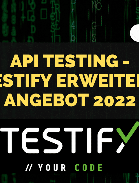 API Testing als Service Dienstleistung – TESTIFY erweitert das Angebot für 2022