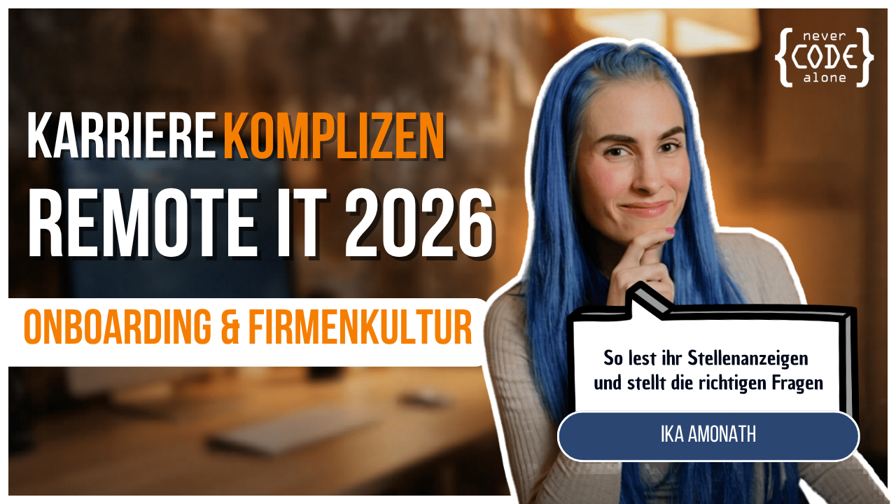 YouTube-Thumbnail "Karriere Komplizen – Remote IT 2026: Onboarding & Firmenkultur" mit Ika Amonath, Personalberaterin, blaue Haare, im Never Code Alone Podcast-Format, Sprechblase mit dem Text "So lest ihr Stellenanzeigen und stellt die richtigen Fragen