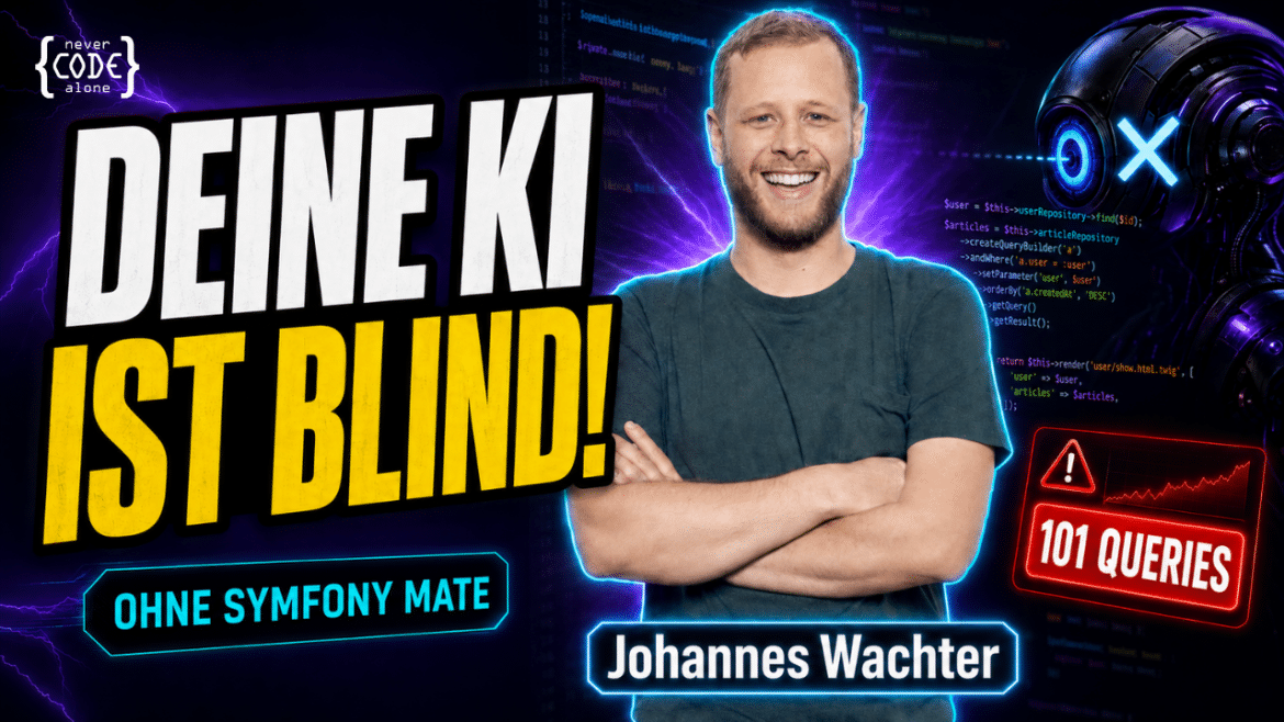 Johannes Wachter vor Programmiercode und KI-Symbol, dazu der Text: „Deine KI ist blind! Ohne Symfony Mate – 101 Queries“.